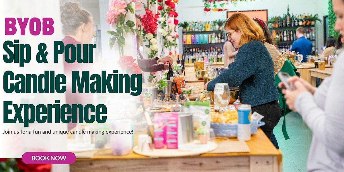 BYOB Sip & Pour Candle Making Experience