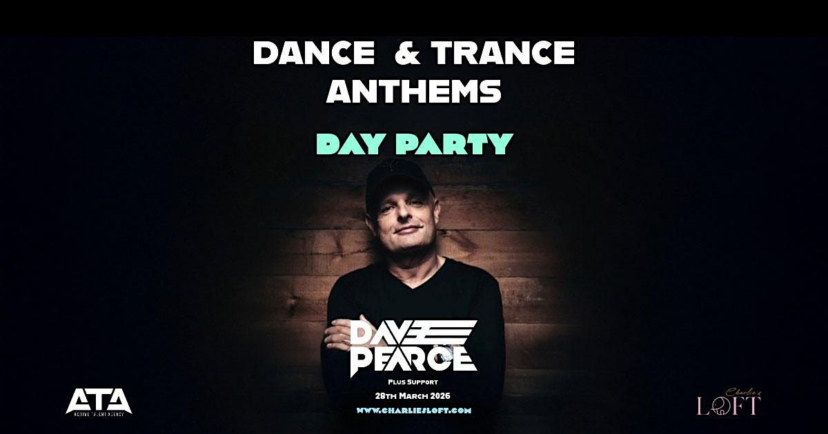 90's & 00's Dance & Trance Anthems \/ Day Party with Dave Pearce