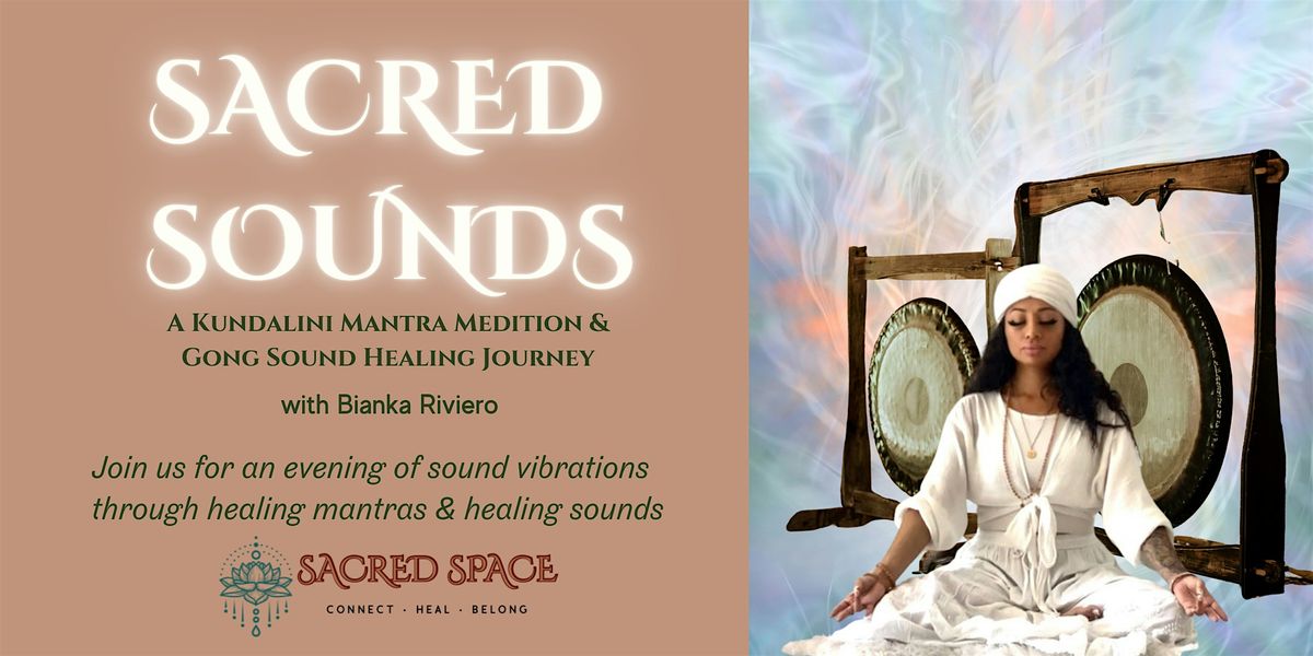 SACRED SOUNDS: A Kundalini Mantra Meditation & Gong Sound Healing Journey