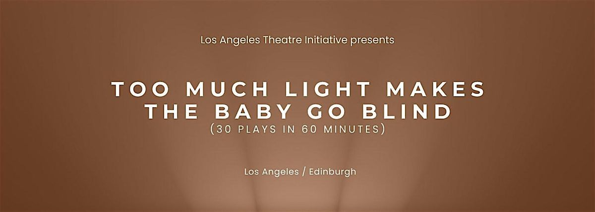 Too Much Light Makes the Baby Go Blind (30 Plays in 60 Minutes)