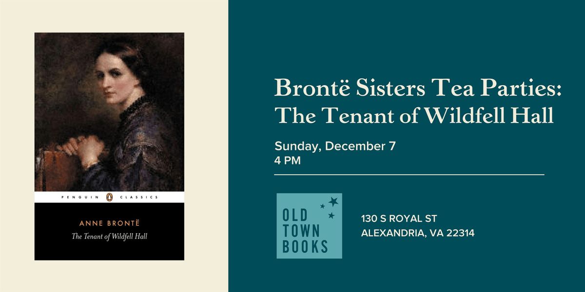 Bronte Sisters Tea Parties: The Tenant of Wildfell Hall