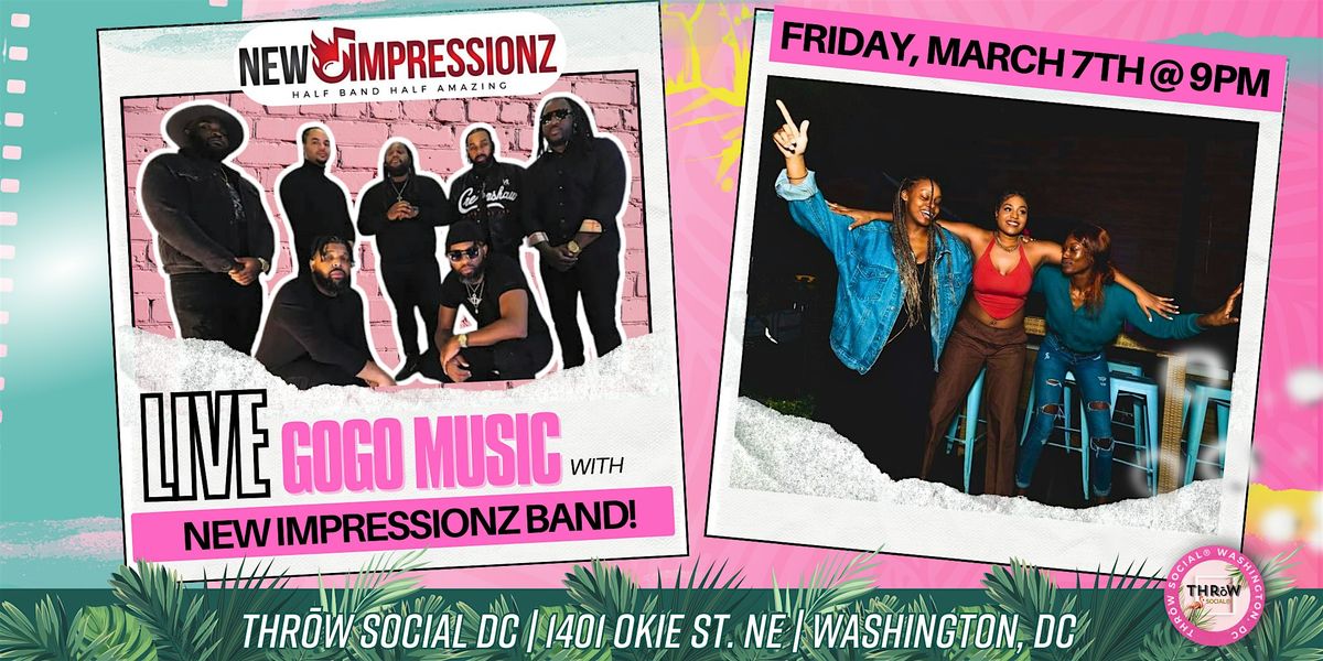 Friday Night! LIVE GoGo Music with New Impressionz Band @ THR\u014dW Social DC!