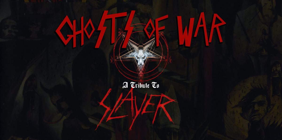 GHOSTS OF WAR - A tribute to SLAYER - Toales, Dundalk - Sat 15 March - Doors 8pm - \u20ac10 \/ \u20ac12