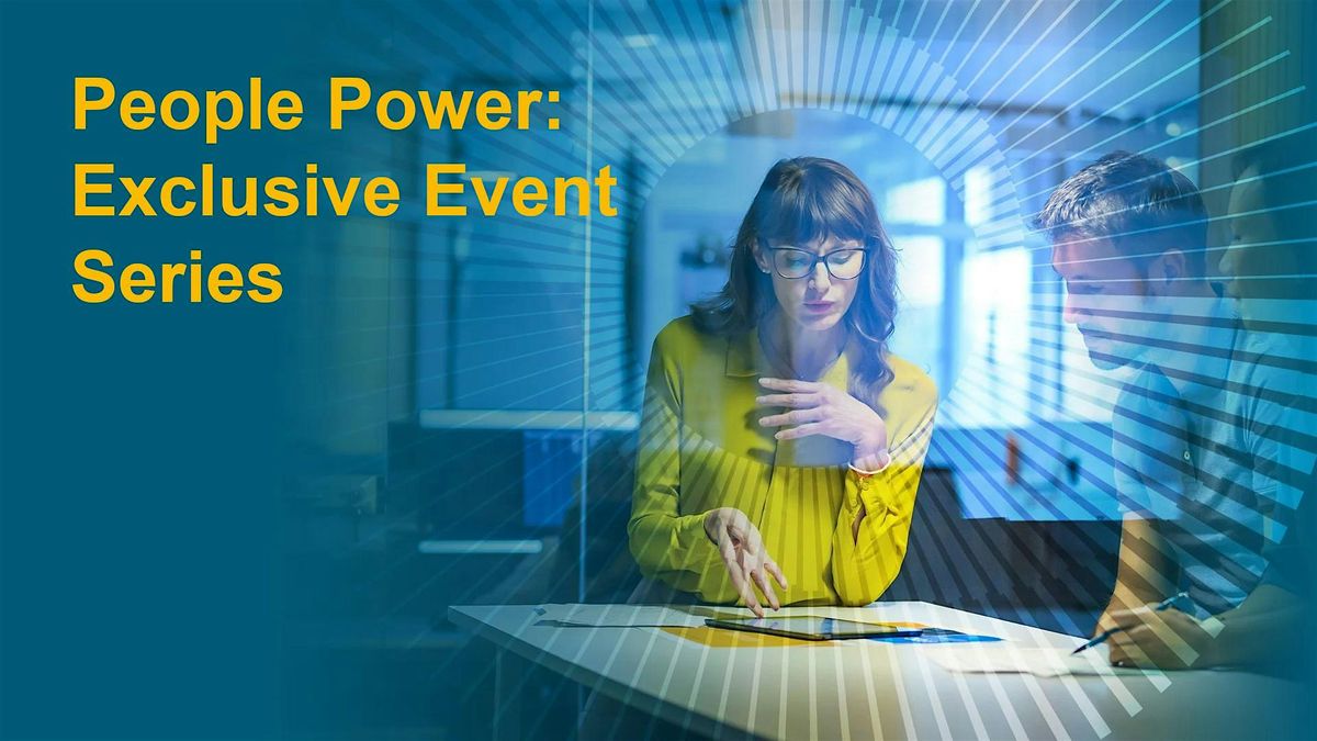 People Power - Exclusive Event Series: Driving Future Growth