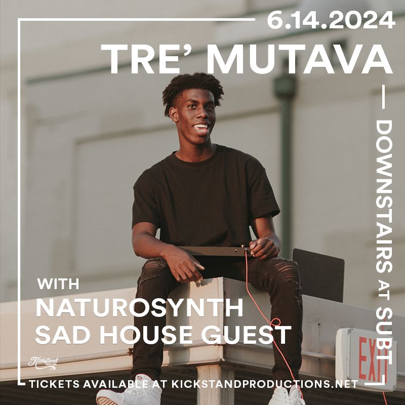 Tre' Mutava with Naturosynth & Sad House Guest at Subterranean (Downstairs)