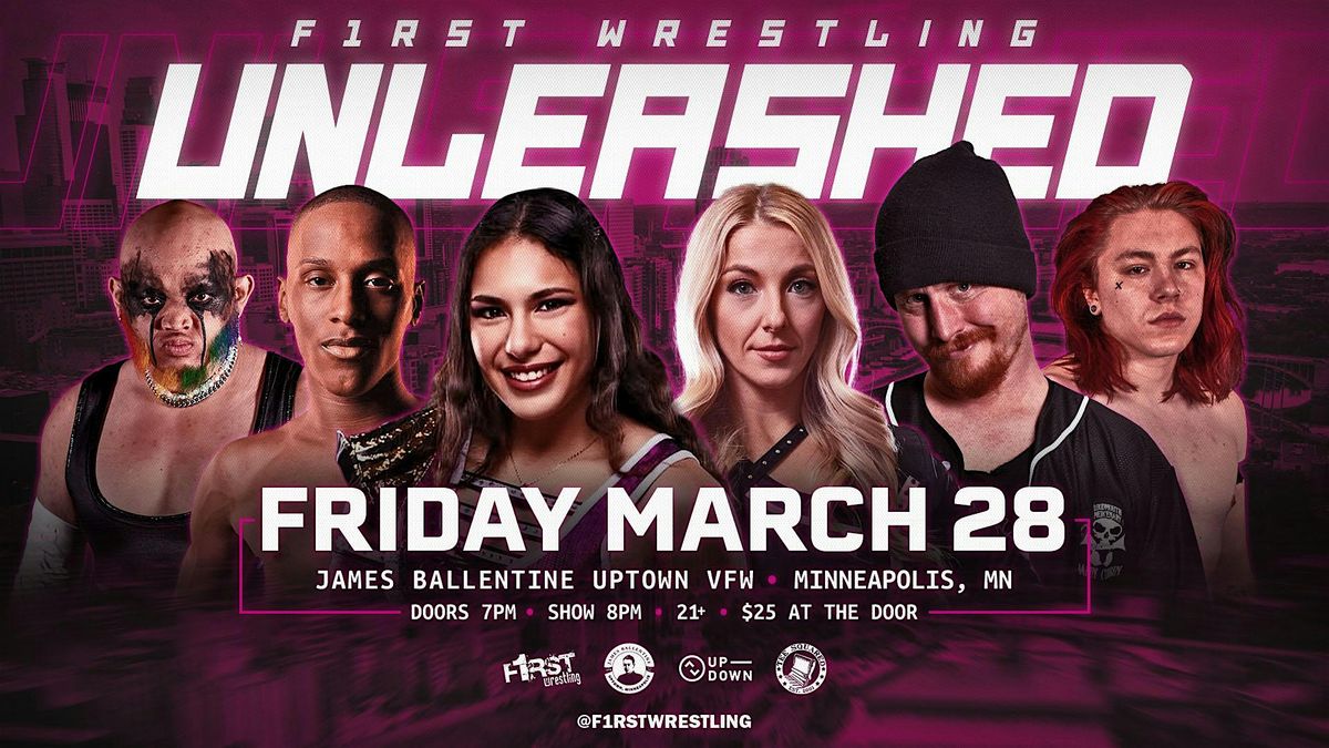 F1RST Wrestling: UNLEASHED (21+ | FRI. 03\/28\/25)