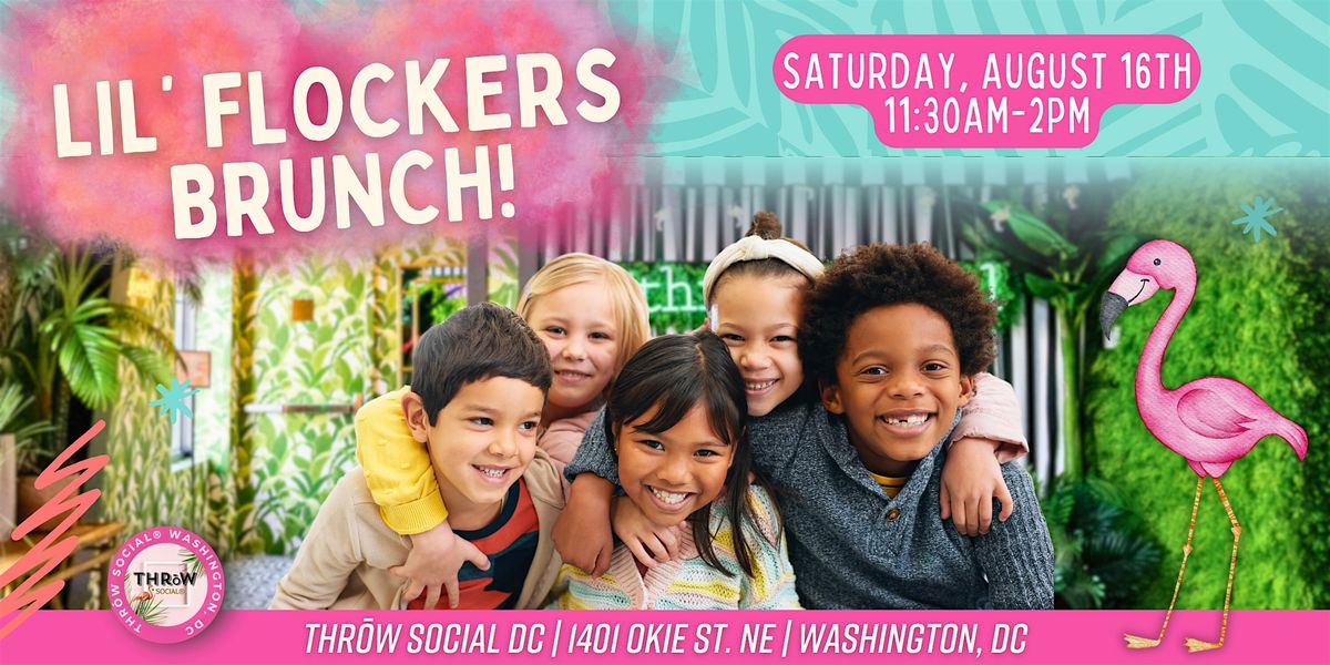 Lil Flockers Kids Brunch Buffet: August 2025 Party @ THR\u014dW Social DC!