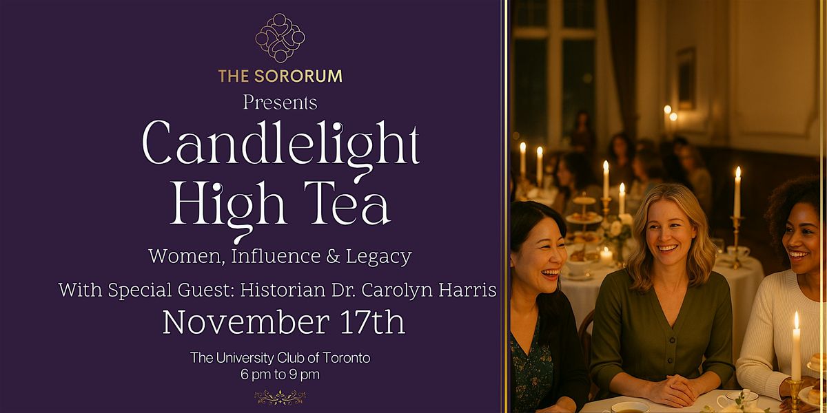 A Candlelight High Tea Experience  \u2014 Women, Influence & Legacy