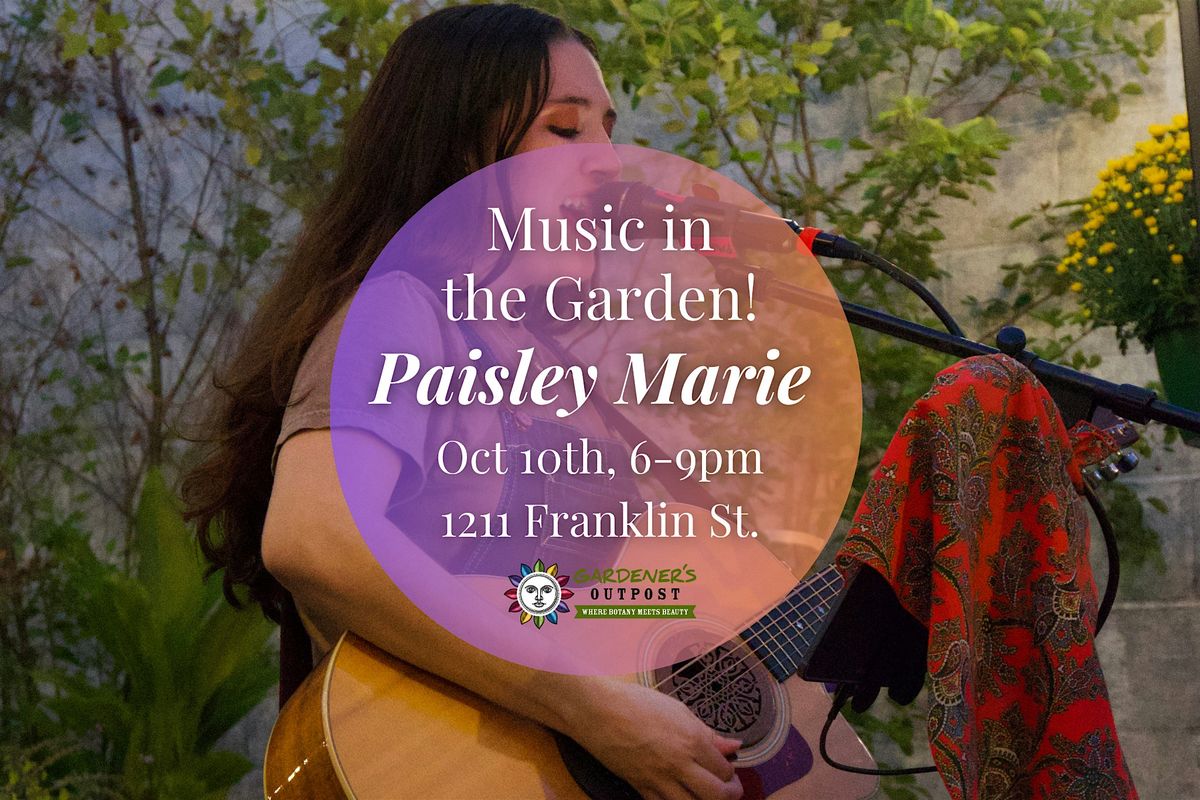 Music in the Garden: Paisley Marie!