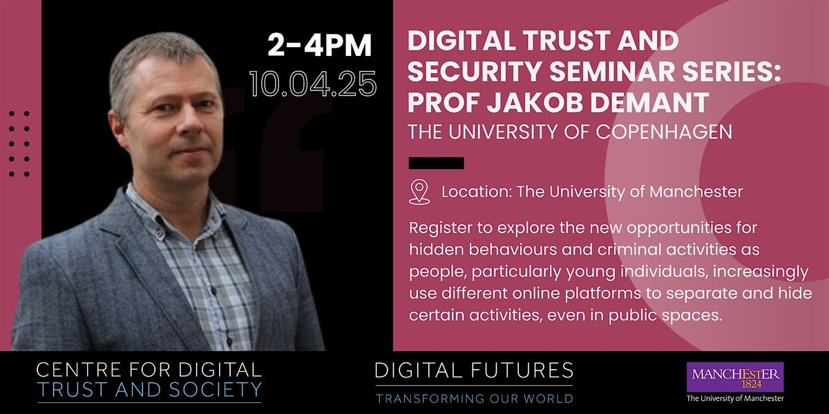 Digital Trust and Security Seminar Series: Prof Jakob Demant