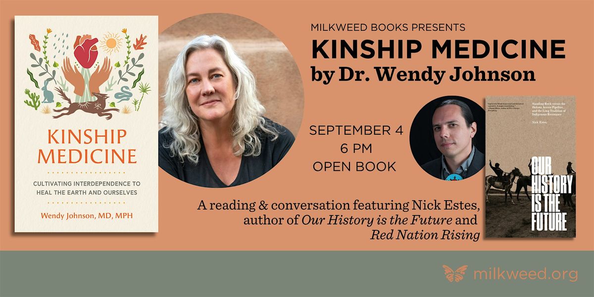 Milkweed Books presents Wendy Johnson on Kinship Medicine with Nick Estes