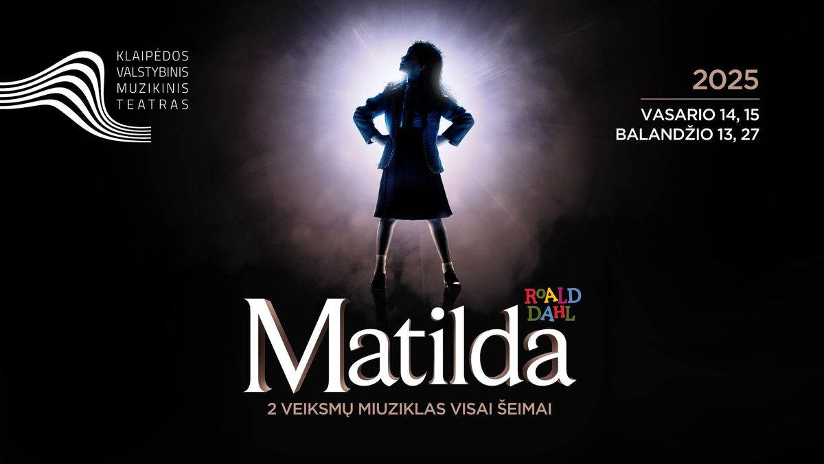 Premjera "MATILDA" miuziklas visai \u0161eimai