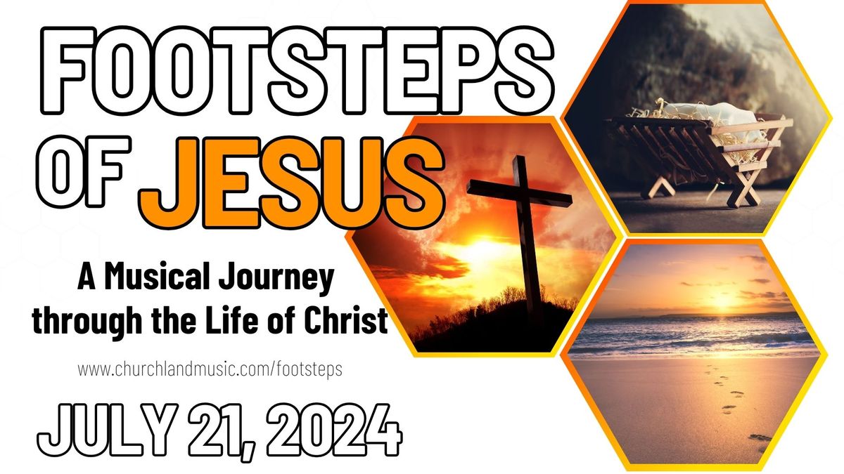 Footsteps of Jesus: A Musical Journey through the Life of Christ