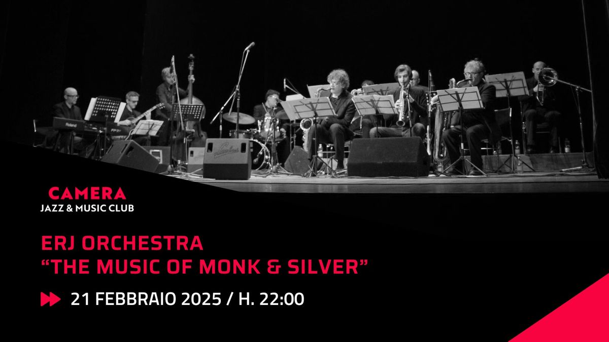 ERJ ORCHESTRA \u201cTHE MUSIC OF MONK & SILVER\u201d