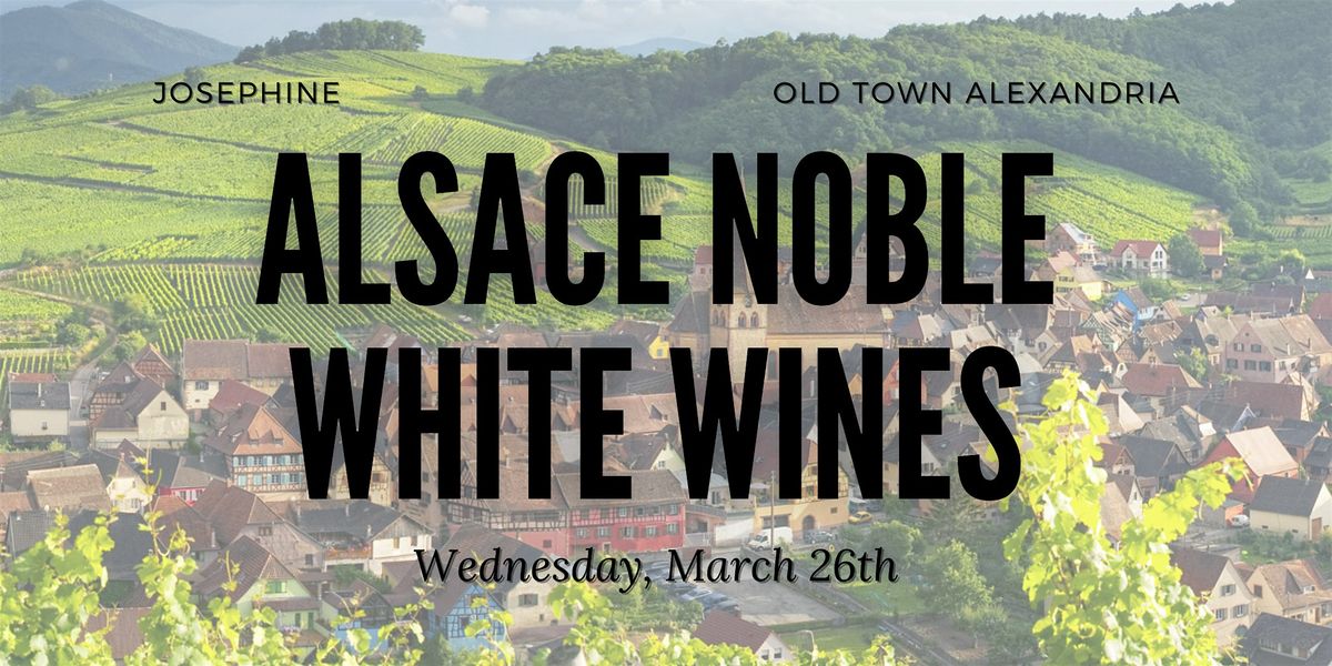 Alsace Noble White Wines: A Josephine Wine Class