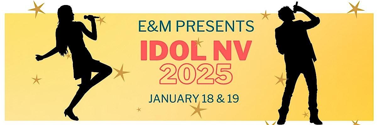 E & M Presents IDOL NV 2025 FINALS