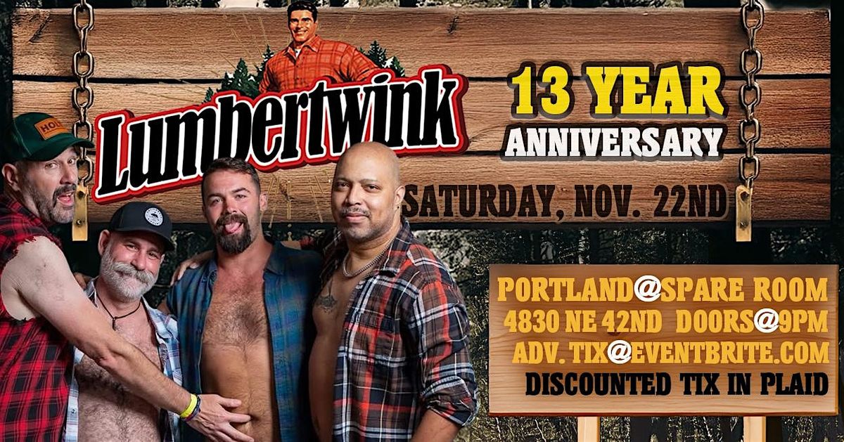 Lumbertwink PDX: 13 Year Anniversary