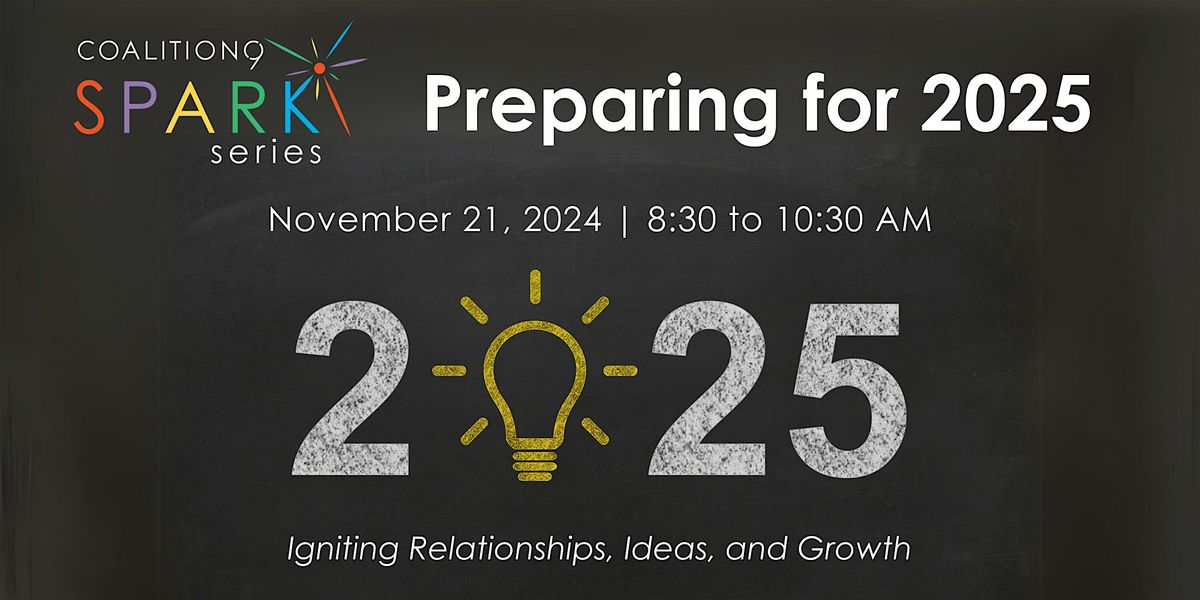 Coalition9 SPARK Series Event: Preparing for 2025