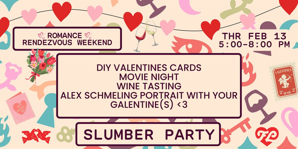 Galentine's Slumber Party at Friends to Lovers!