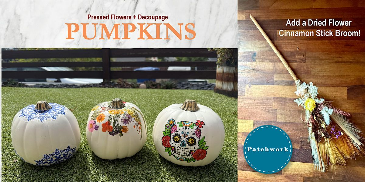 Patchwork Presents Fall Fun with Pressed Flowers and Decoupage Pumpkins!