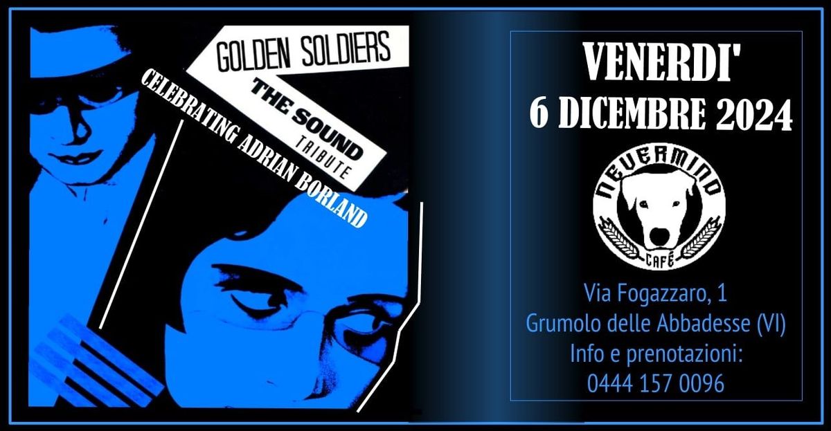 GOLDEN SOLDIERS (The Sound Tribute)@Nevermind - Grumolo delle Abbadesse (VI)