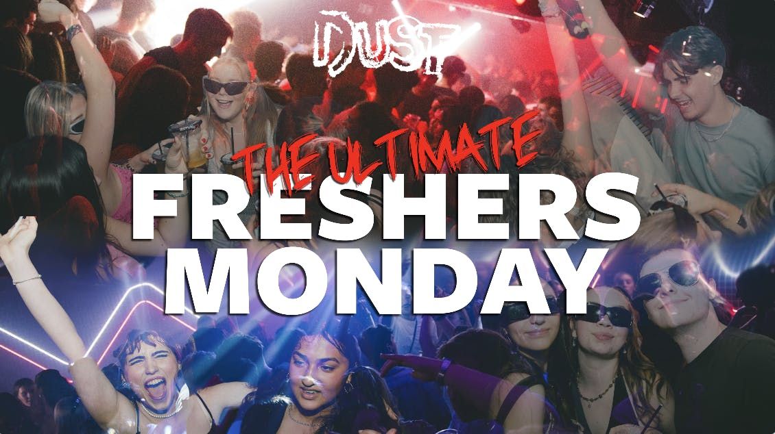 SUSSEX FRESHERS MONDAY @ DUST!