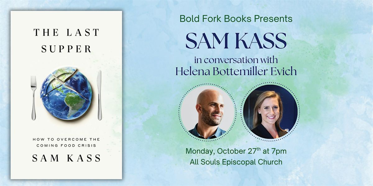 An Evening with Sam Kass and Helena Bottemiller Evich for THE LAST SUPPER