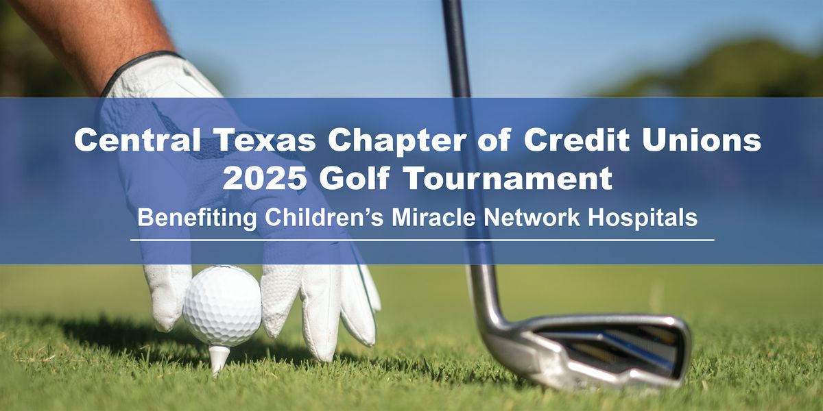 Children's Miracle Network Golf Tournament - Central Texas Chapter of CUs