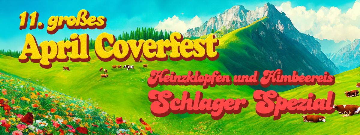  11. gro\u00dfes April Coverfest \u00b425 - Heinzklopfen und Himbeereis