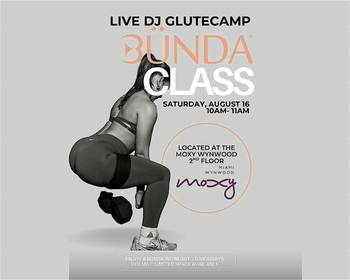 Live DJ: BUNDA Glutecamp