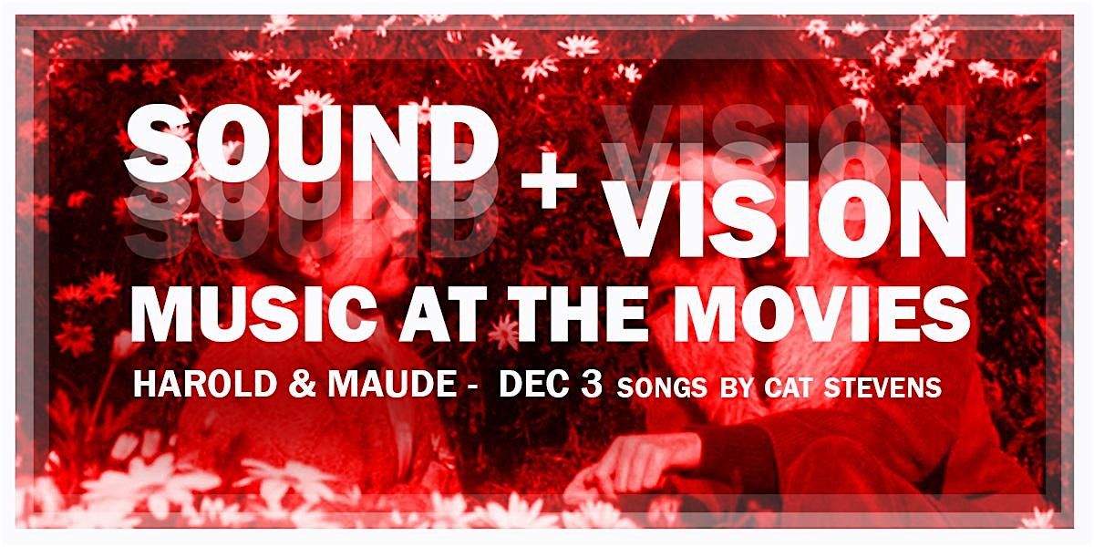 Sound+Vision: Music at The Movies presents Harold and Maude