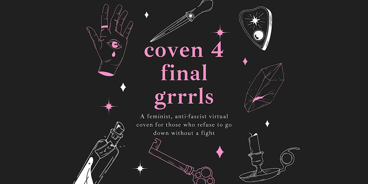 Coven 4 Final Grrrls - Spring 2025 cohort