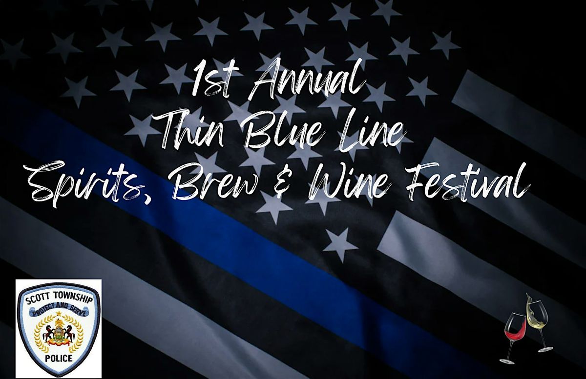 1st Annual Thin Blue Line Spirits, Brew & Wine Festival