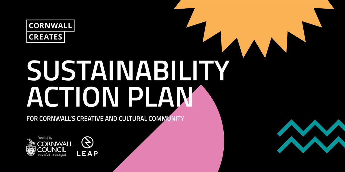 Sustainability Action Plan for Cornwall\u2019s Creative and Cultural Community