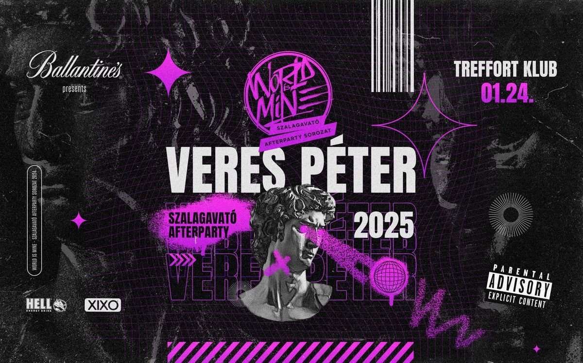  VERES P\u00c9TER \u2718 WORLD IS MINE Szalagavat\u00f3 Afterparty | 2025\/01\/24 \u00bb @TREFFORT KLUB