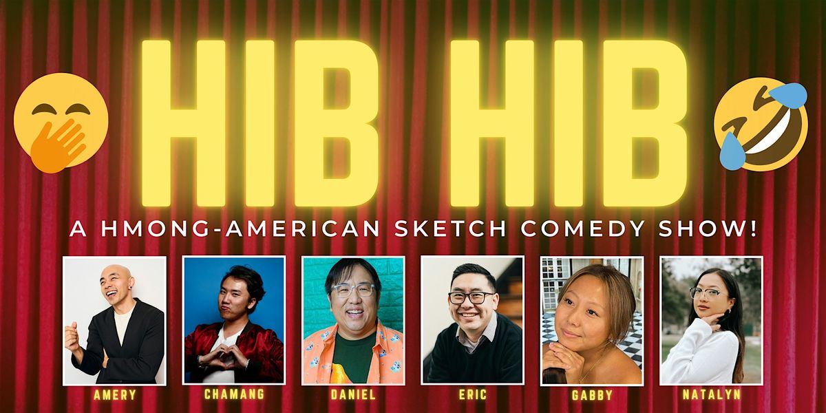 Hib Hib: A Hmong-American Sketch Comedy Show!