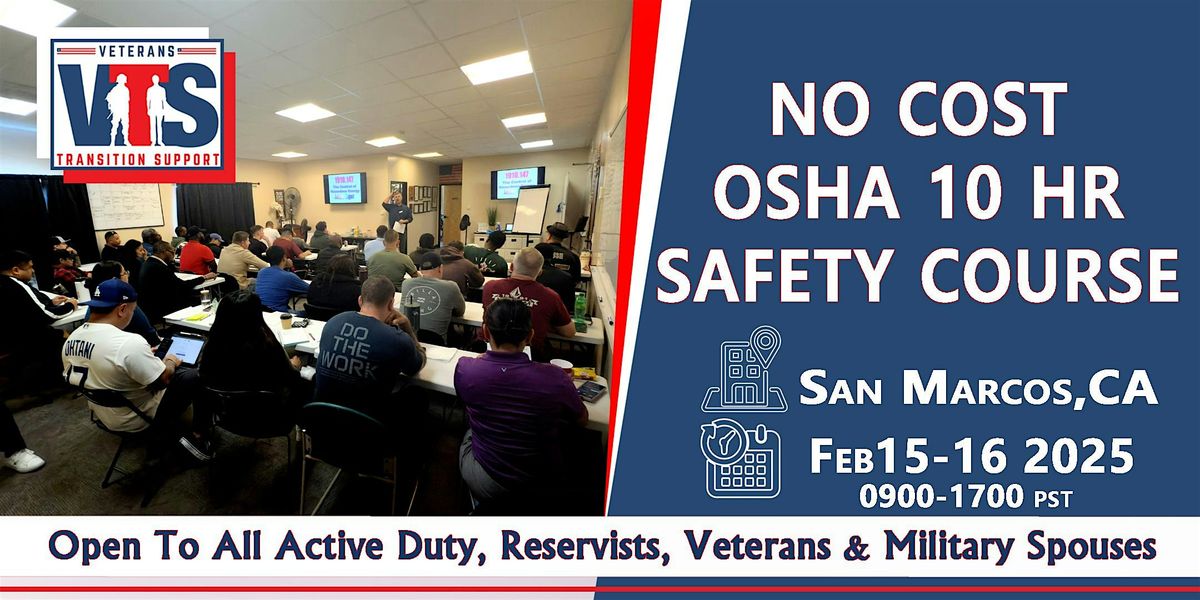 No Cost OSHA 10 Hour Safety Class @ San Marcos CA  02\/15  &  02\/16\/2025