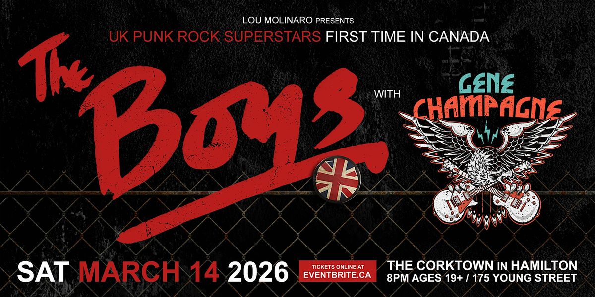 THE BOYS (from UK) w Gene Champagne Sat Mar 14 2026 @ Corktown Pub 8PM