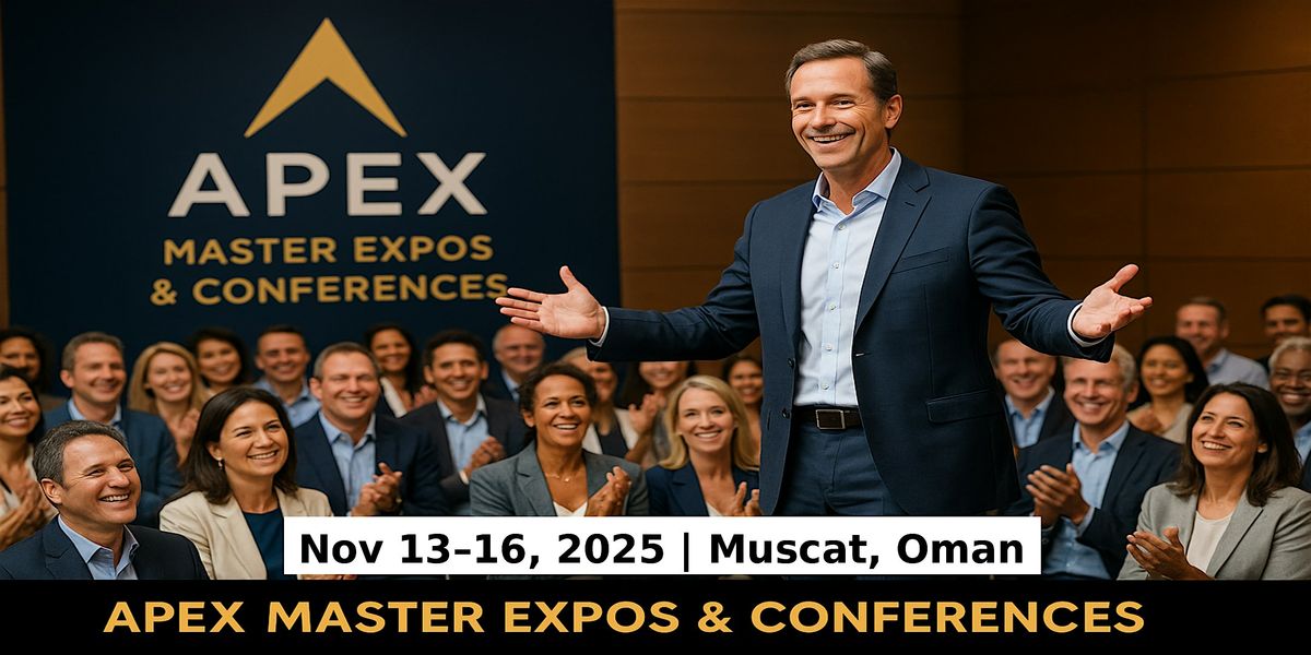 Apex Master Expos Conferences in Muscat, Oman