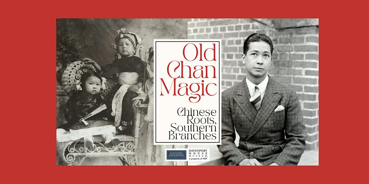 "Old Chan Magic: Chinese Roots, Southern Branches" Exhibit