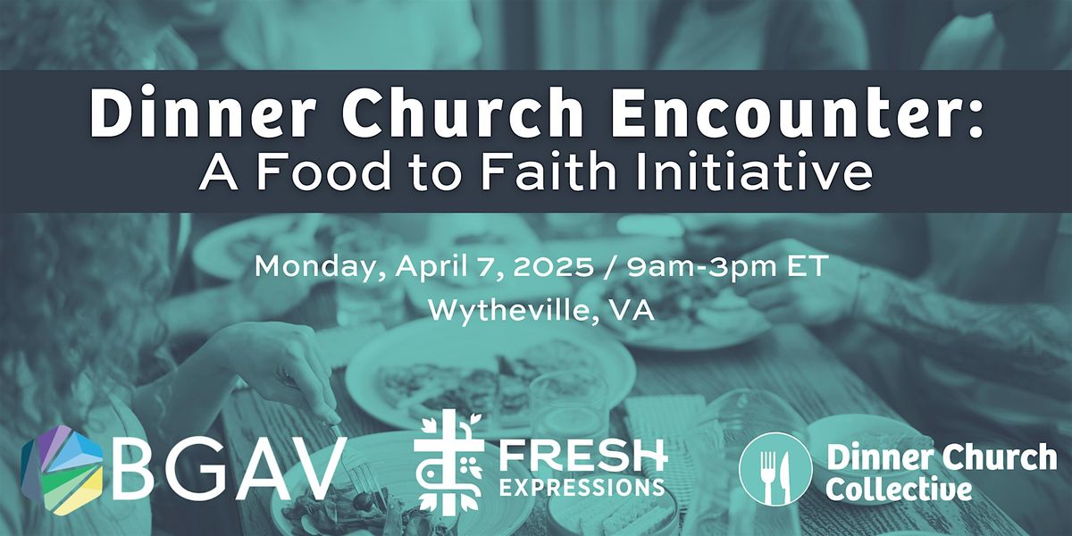 Dinner Church Encounter: A Food to Faith Initiative