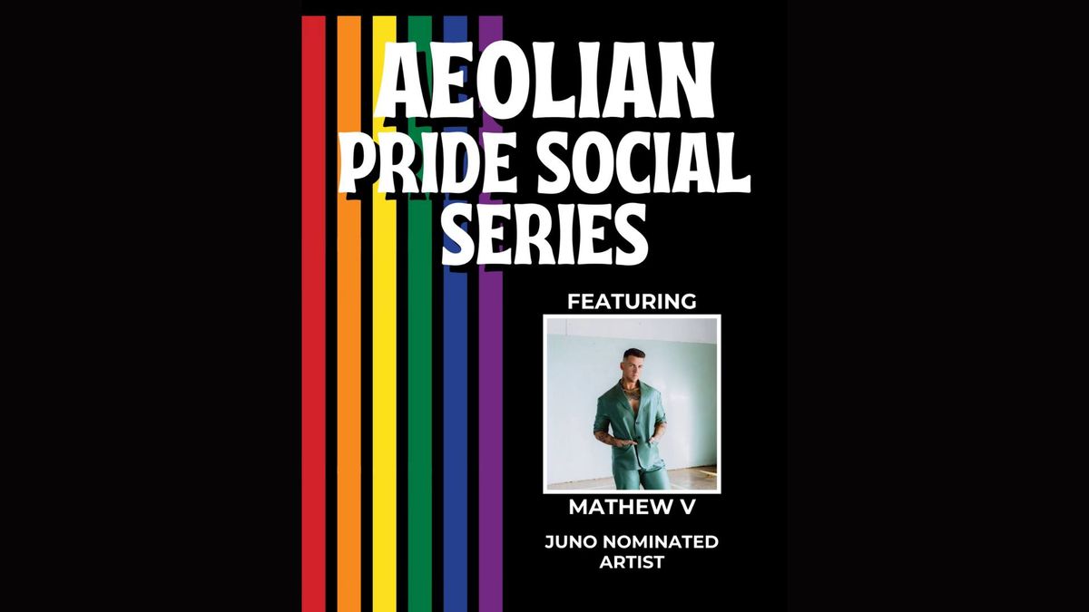 Aeolian Pride Social Series - Mathew V