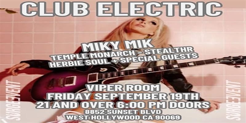 CLUB ELECTRIC FRIDAY SEPTEMBER 19TH VIPER ROOM