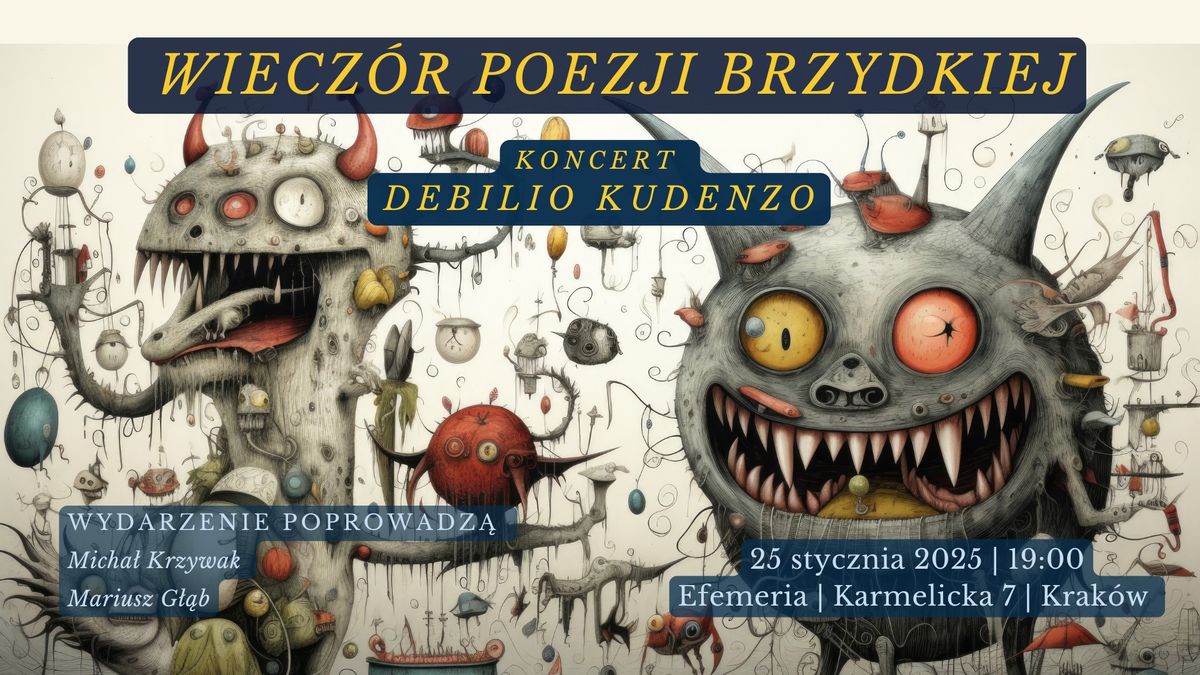 Wiecz\u00f3r poezji brzydkiej | koncert Debilio Kudenzo | 18+ 