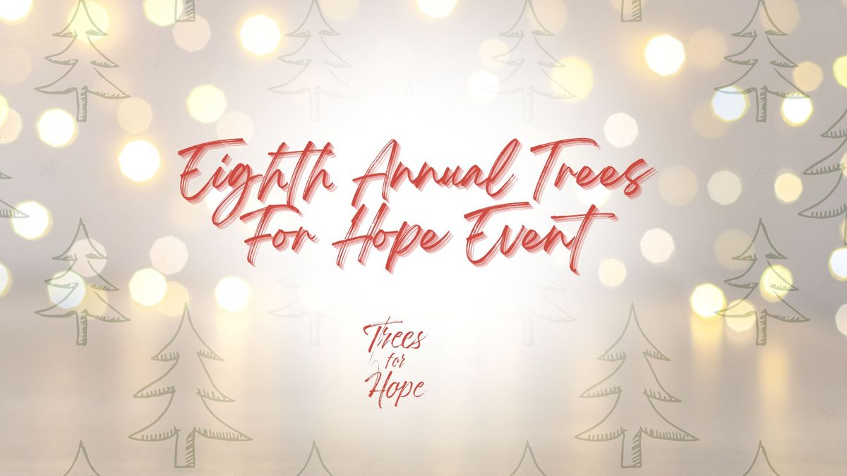 8th Annual Trees For Hope Event