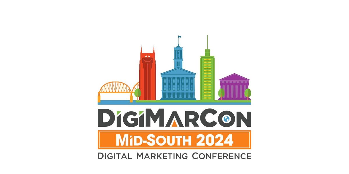 DigiMarCon Mid-South 2024 - Digital Marketing, Media and Advertising Conference & Exhibition