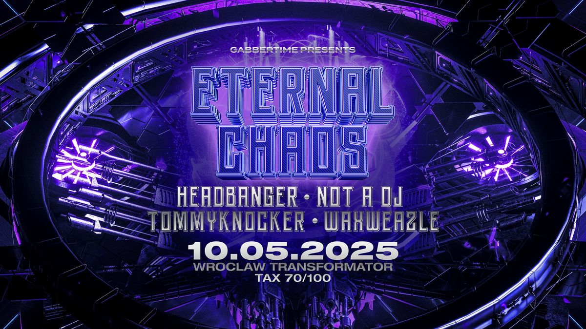 Gabbertime - Eternal Chaos pres. HEADBANGER | NOT A DJ | TOMMYKNOCKER | WAXWEAZLE