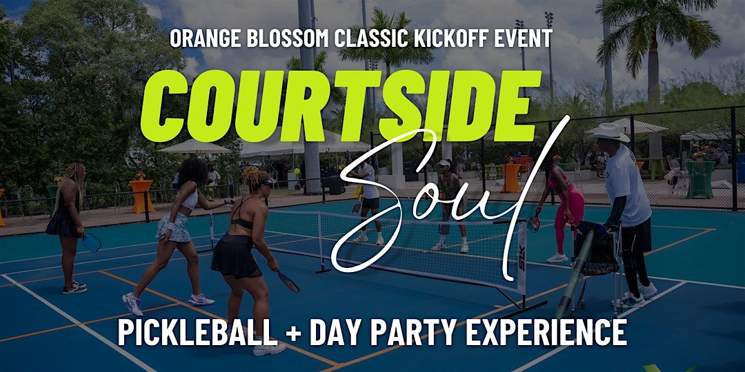 Courtside Soul | Pickleball + Day Party Experience @ Rolling Oaks Park