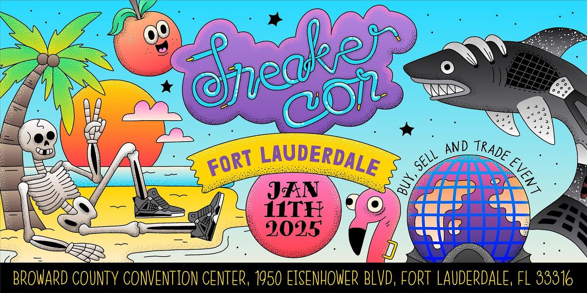 SNEAKER CON FT. LAUDERDALE JANUARY 11TH, 2025