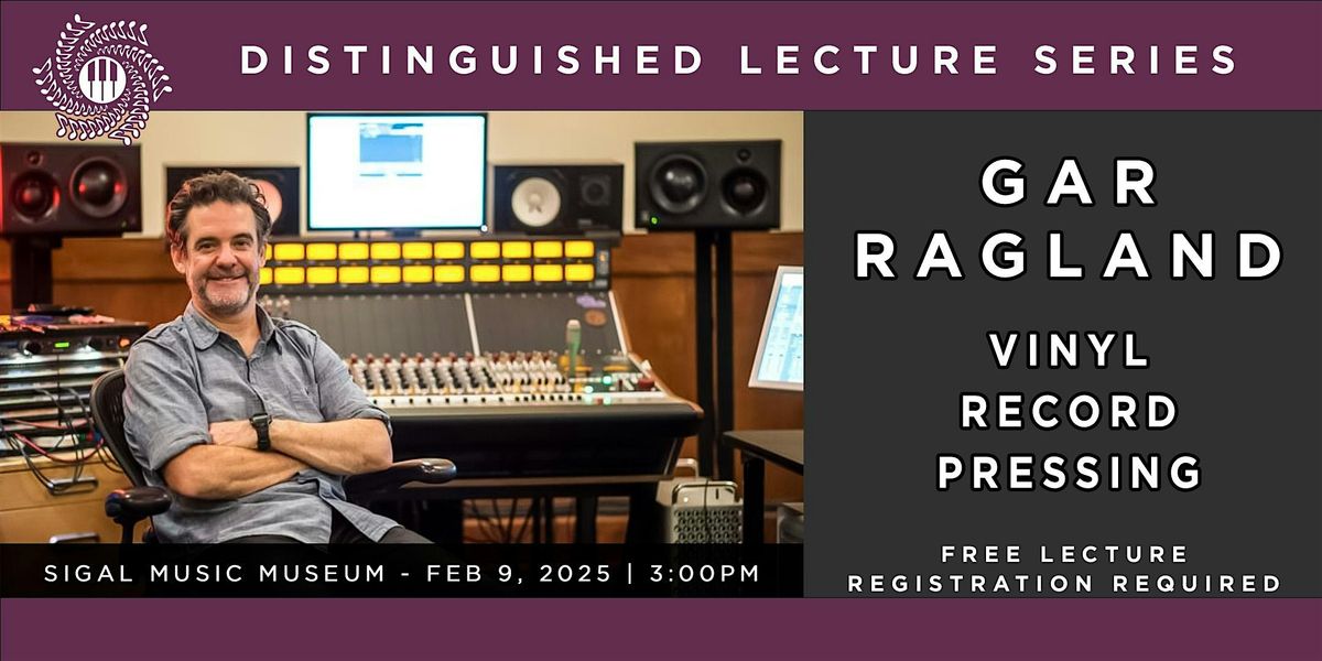 Distinguished Lecture Series: Gar Ragland - Vinyl Record Pressing